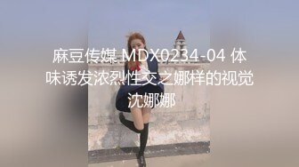 驾校学车认识的丰满人妻带回公寓，多种姿势无套啪啪