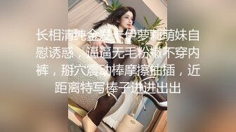 良家人妻的私密生活，【推油少年】，几个少妇不甘寂寞，肥美多汁的鲍鱼让大神按摩完，暴插才肯罢休！