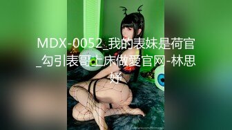 【暗访足疗】会所勾搭极品女技师调情打飞机+后入啪啪~无套内射！4