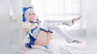 【新片速遞】两个极品高颜值美少女，道具自慰，相互自慰掰穴，