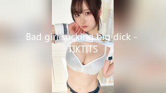 Bad girl sucking big dick - TIKTITS